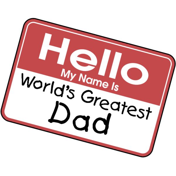 HELLO worlds greatest dad name tag Thumbnail